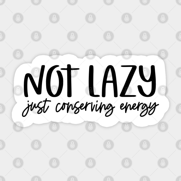 Not lazy save energy Sticker by The Reluctant Pepper